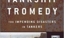 Book: The Tankship Tromedy: The Impending Disasters in Tankers