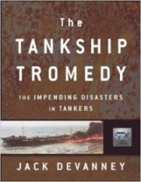 Book: The Tankship Tromedy: The Impending Disasters in Tankers