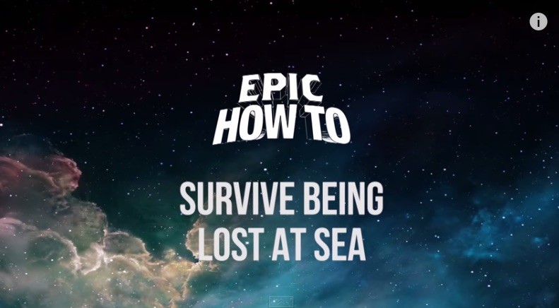 WATCH: How to Survive a Shipwreck – EPIC HOW TO
