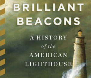 Brilliant Beacons Book by Eric Jay Dolin