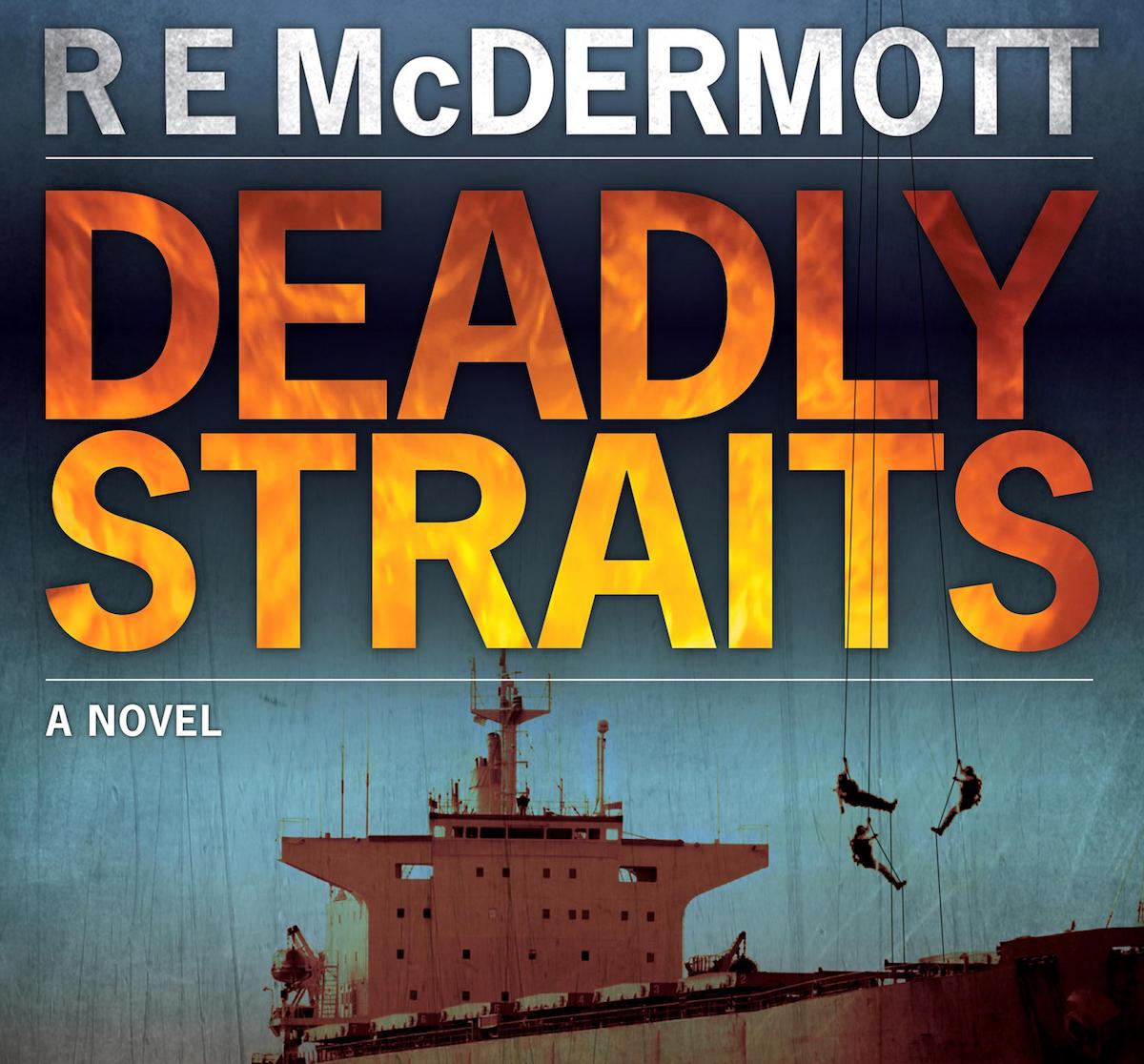 Deadly Straights by R.E. McDermott