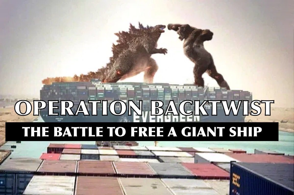 Watch: Operation Backtwist –  The Ever Given Salvage Operation