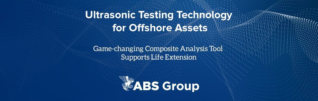 ABS Consulting Brings Ultrasonic Testing Technology Developed for NASA to Offshore Assets