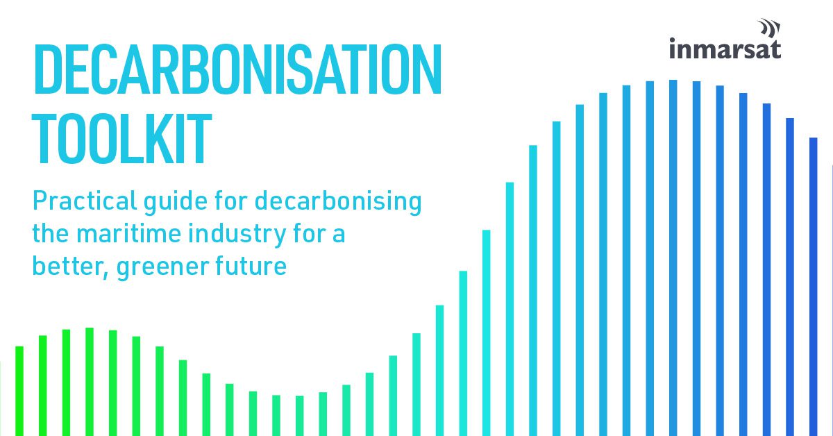 Inmarsat Maritime’s Decarbonisation Toolkit Presents Framework For A Successful Transition To A Greener Future