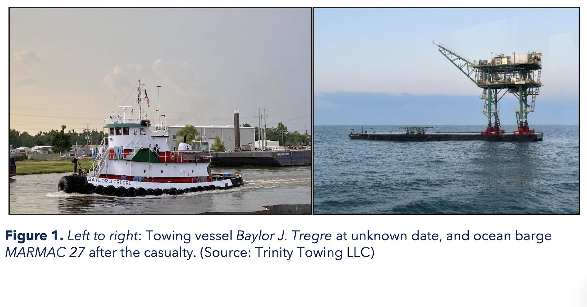 Left to right: Towing vessel Baylor J. Tregre at unknown date, and ocean barge MARMAC 27 after the casualty.