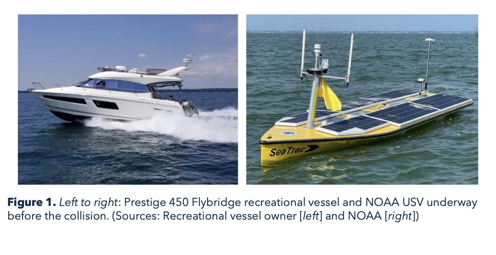 Left to right: Prestige 450 Flybridge recreational vessel and NOAA USV underway before the collision. (Sources: Recreational vessel owner [left] and NOAA [right])